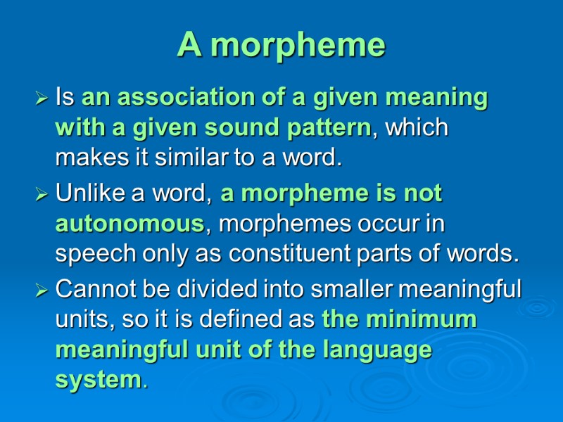 A morpheme  Is an association of a given meaning with a given sound